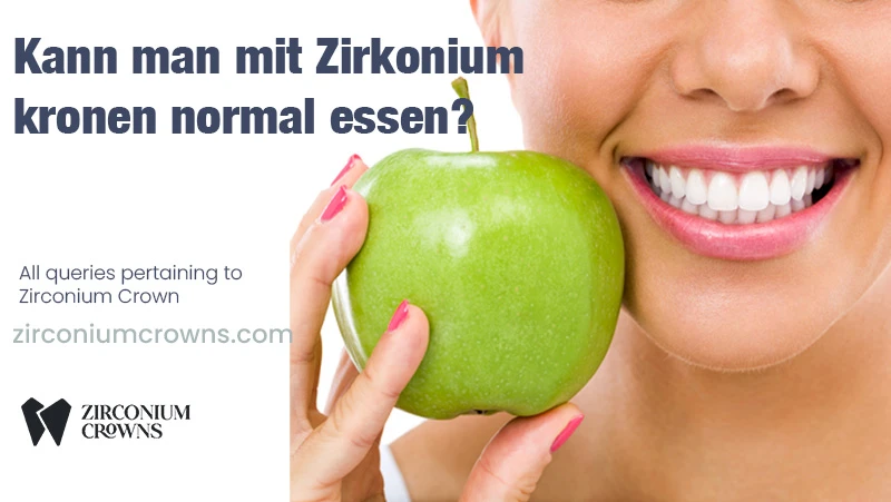 Kann man mit Zirkoniumkronen normal essen?